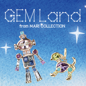 MARIコレクション「GEM Land」