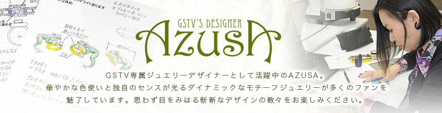 GSTV Designer'sAZUSA collectionGSTV専属ジュエリーデザイナーとして活躍中のAZUSA。華やかな色使いと独自のセンスが光るダイナミックなモチーフジュエリーが多くのファンを魅了しています。AZUSAのジュエリーワールドをお楽しみください。